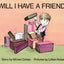 Will I Have a Friend?