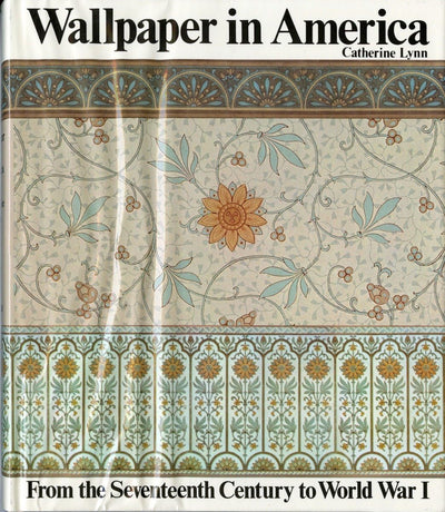 Wallpaper in America: From the Seventeenth Century to World War I