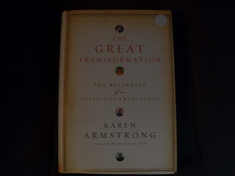The Great Transformation: The Beginning of Our Religious Traditions
