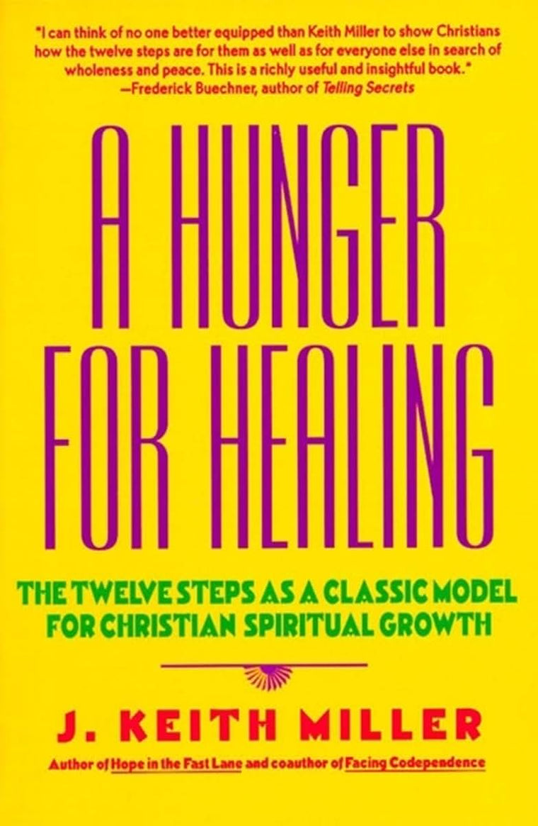 A Hunger for Healing: The Twelve Steps as a Classic Model for Christian Spiritual Growth