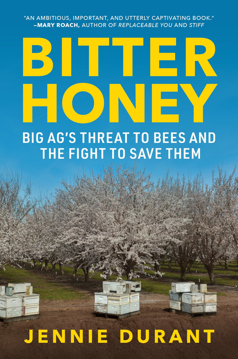 Bitter Honey: Big Ags Threat to Bees and the Fight to Save Them