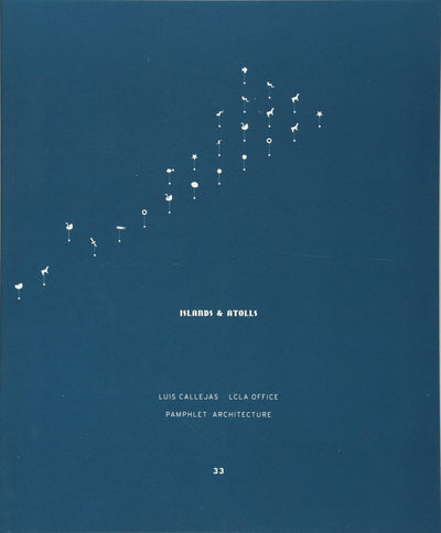 Pamphlet Architecture 33: Islands and Atolls