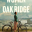 The Women of Oak Ridge