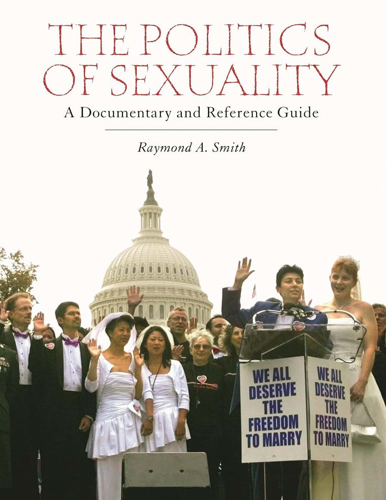 The Politics of Sexuality: A Documentary and Reference Guide (Documentary and Reference Guides)