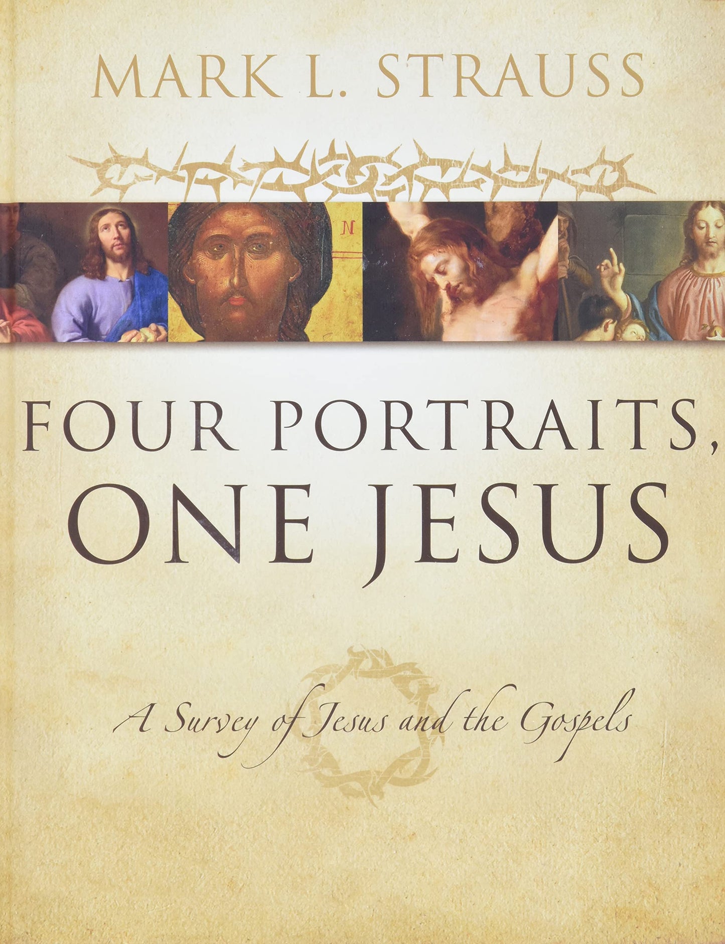 Four Portraits, One Jesus: A Survey of Jesus and the Gospels