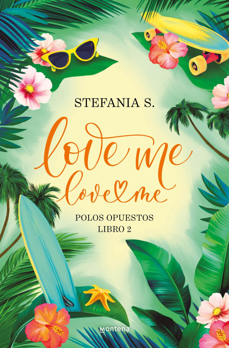 Love me, love me. Polos opuestos. Libro 1 Parte 2 / Love Me, Love Me. Opposites Attract (Spanish Edition)