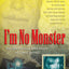 I'm No Monster: The Horrifying True Story of Josef Fritzl