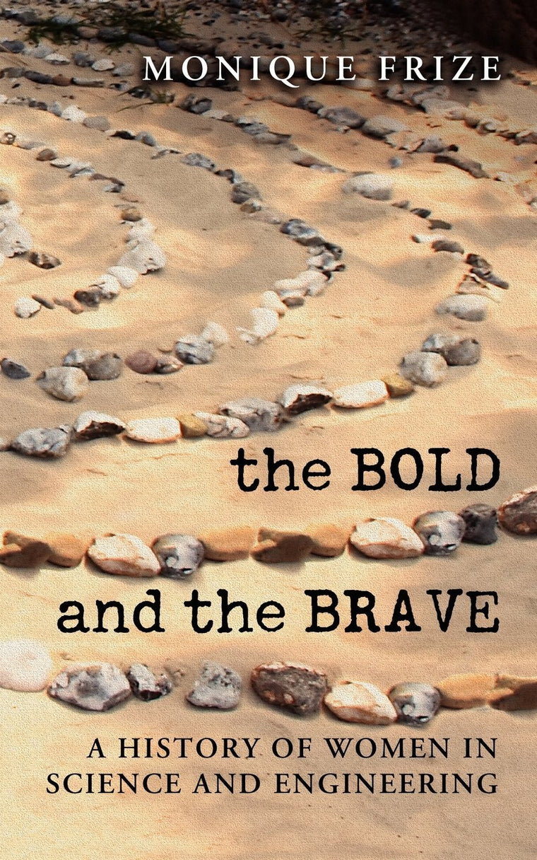 The Bold and the Brave: A History of Women in Science and Engineering (NONE)