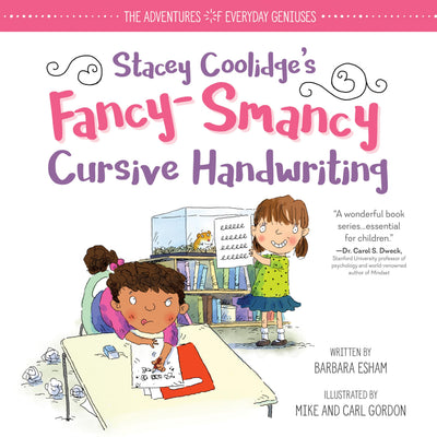 Stacey Coolidge Fancy-Smancy Cursive Handwriting: A Positive Growth Mindset and Fine Motor Skills Book for Kids to Build Confidence and Self-Esteem (The Adventures of Everyday Geniuses)