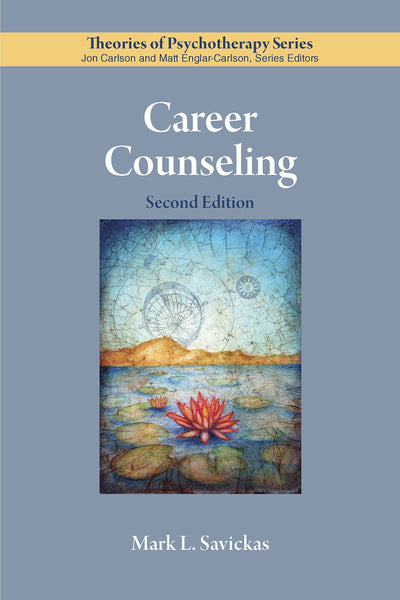 Career Counseling (Theories of Psychotherapy Series)