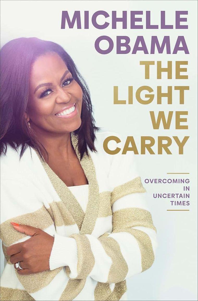 The Light We Carry: Overcoming in Uncertain Times by Obama,