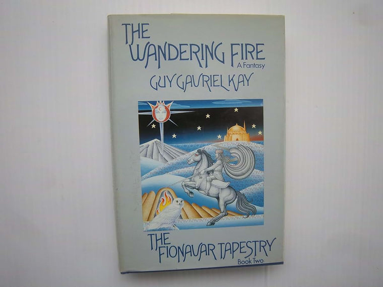 The Fionavar Tapestry 1. The Summer Tree 2. The Wandering Fire 3. The Darkest Road