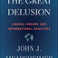 The Great Delusion: Liberal Dreams and International Realities (Henry L. Stimson Letures)
