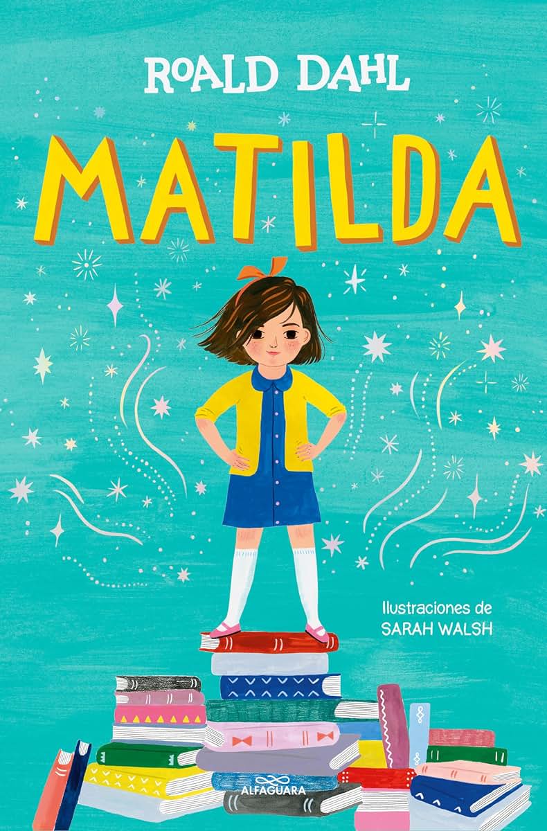 Matilda (Edición ilustrada) / Matilda (Illustrated Edition) (Colección Alfaguara Clásicos) (Spanish Edition)