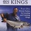 Keating on Kings Part One: Proven Tactics for Locating and Catching Kings