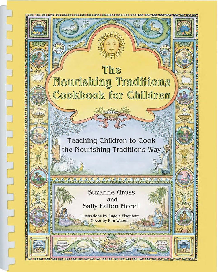 The Nourishing Traditions Cookbook for Children: Teaching Children to Cook the Nourishing Traditions Way