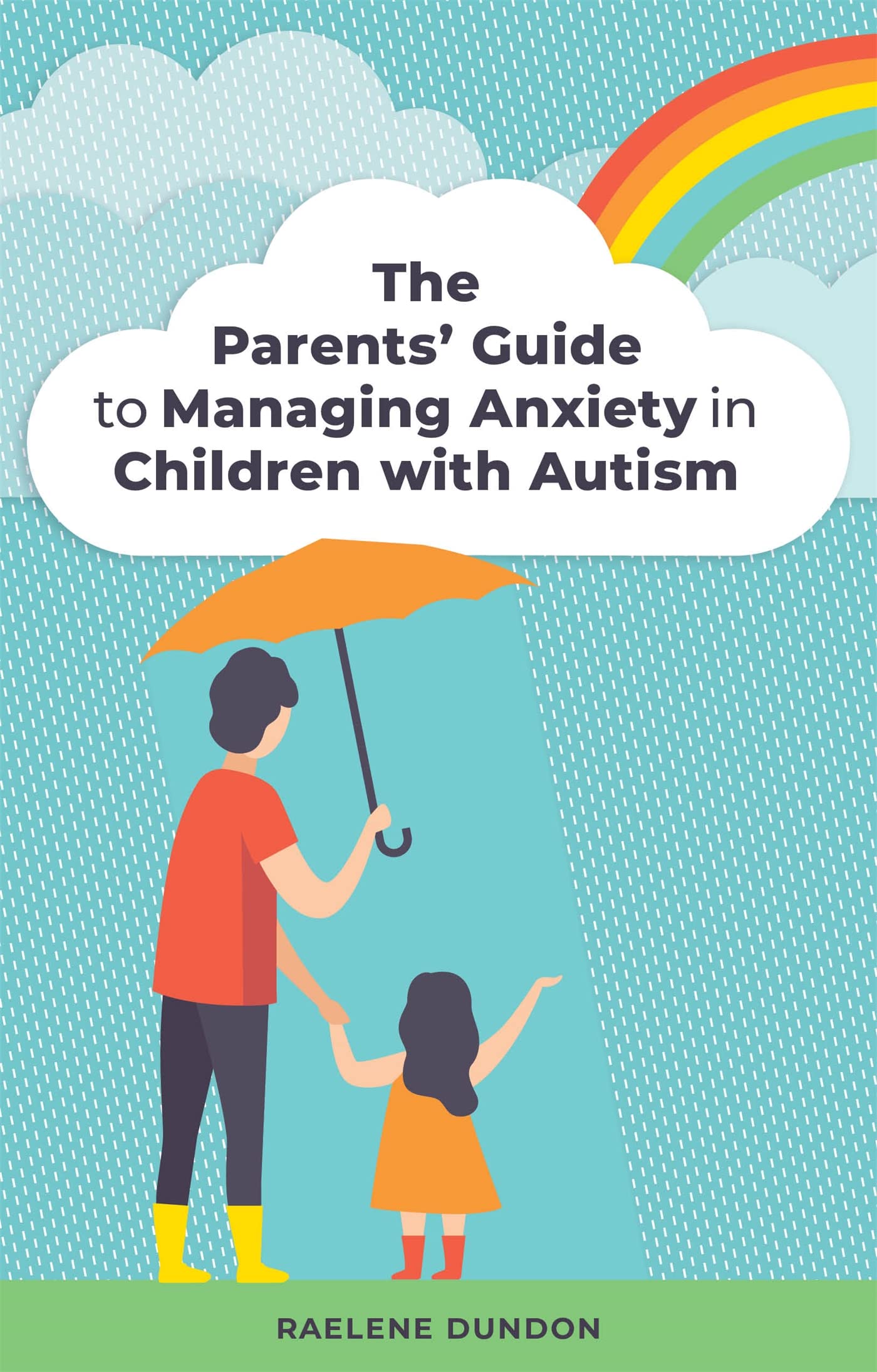 The Parents Guide to Managing Anxiety in Children with Autism