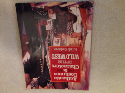 Authentic Costumes & Characters of the Wild West