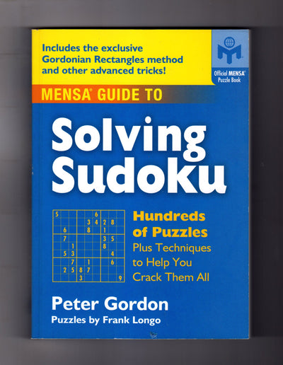 Mensa Guide to Solving Sudoku: Hundreds of Puzzles Plus Techniques to Help You Crack Them All
