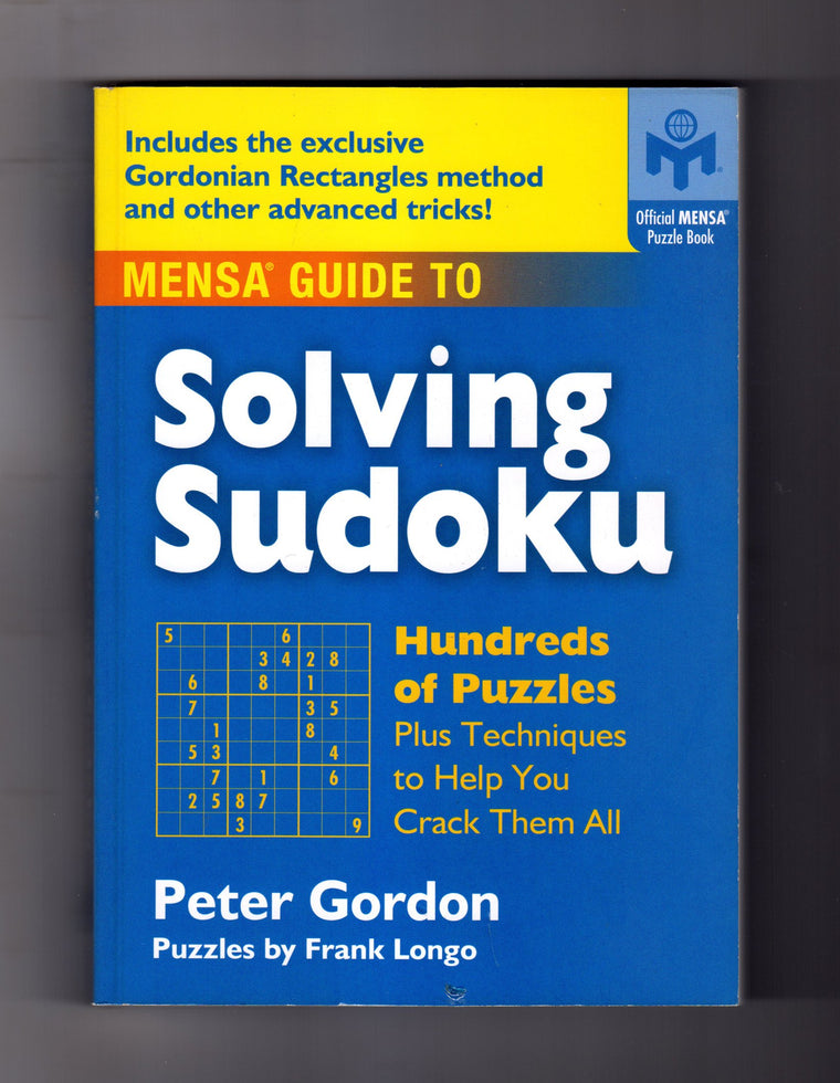 Mensa Guide to Solving Sudoku: Hundreds of Puzzles Plus Techniques to Help You Crack Them All