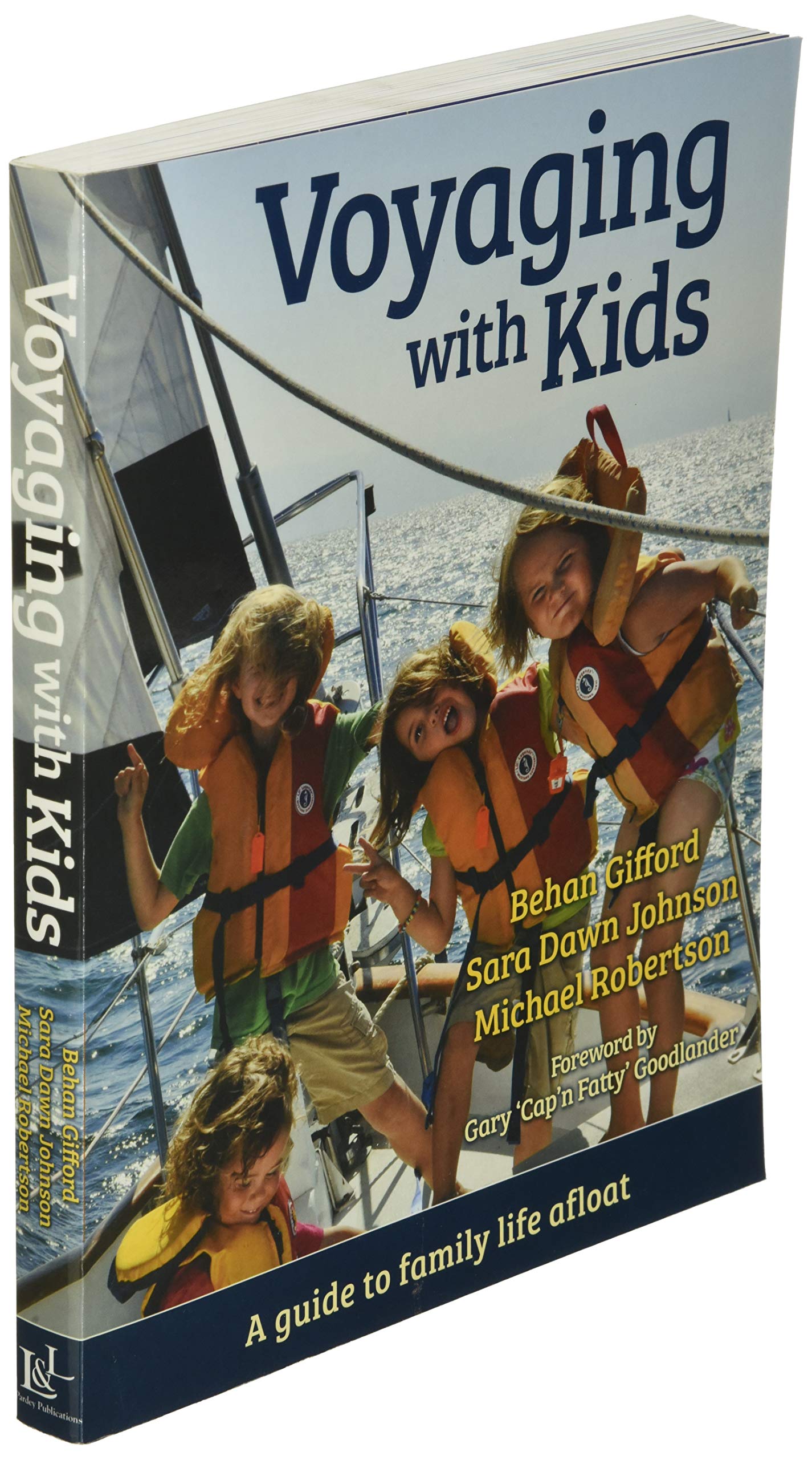 Voyaging With Kids - A Guide to Family Life Afloat