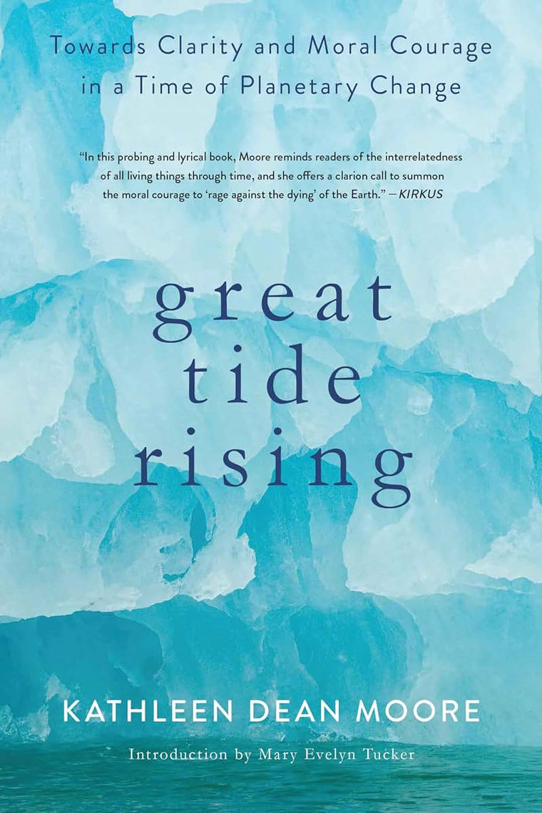 Great Tide Rising: Towards Clarity and Moral Courage in a time of Planetary Change