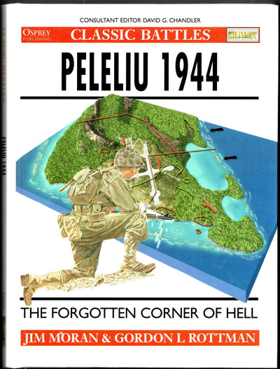 Peleliu 1944: The Forgotten Corner of Hell (Osprey Classic Battles)