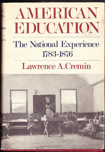 American Education: The National Experience, 1783-1876