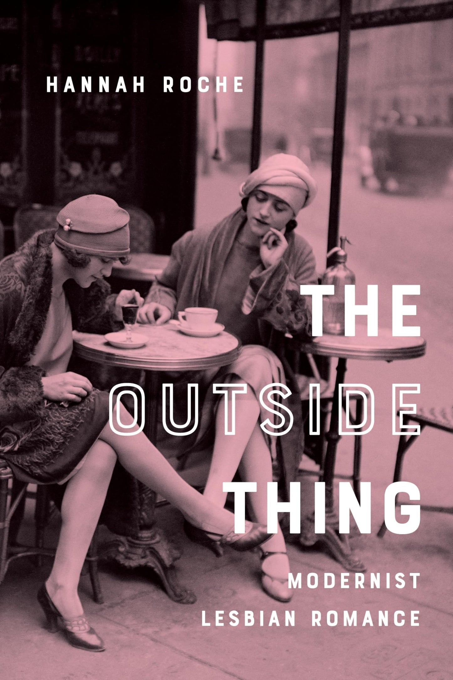 The Outside Thing: Modernist Lesbian Romance (Gender and Culture Series)