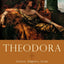 Theodora: Actress, Empress, Saint (Women in Antiquity)