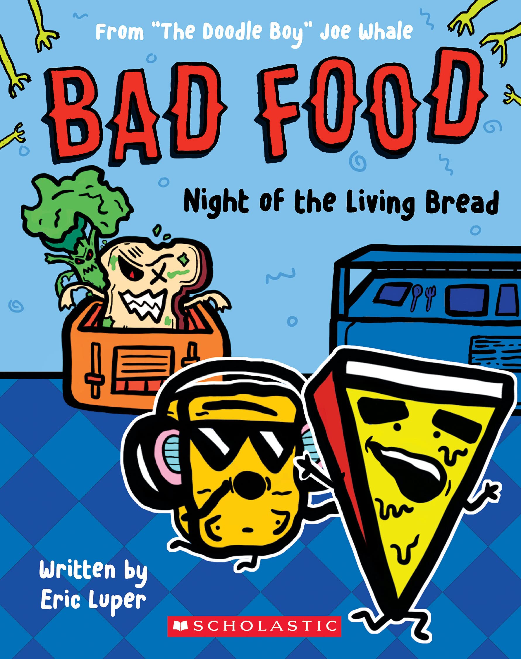 Night of the Living Bread: From ?The Doodle Boy? Joe Whale (Bad Food #5) (5)