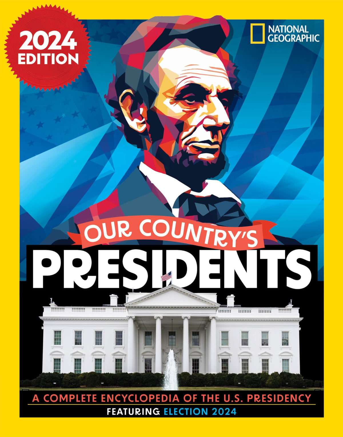 Our Country's Presidents, 2024 Edition: A Complete Encyclopedia of the U.S. Presidency