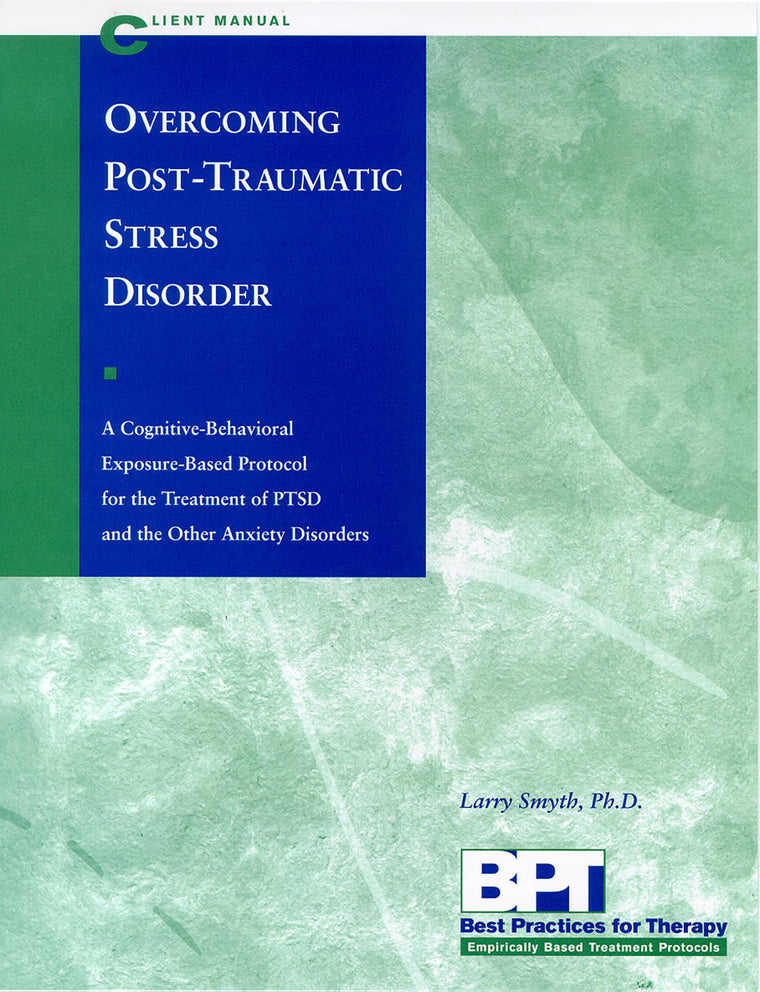 Overcoming Post-Traumatic Stress Disorder - Client Manual