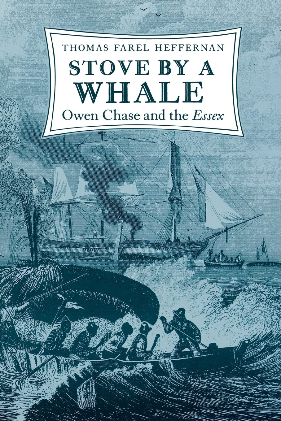 Stove by a Whale: Owen Chase and the Essex