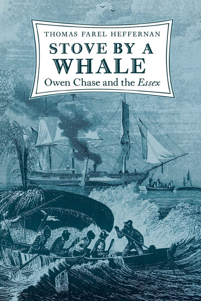 Stove by a Whale: Owen Chase and the Essex
