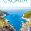 DK Croatia: Must-See Sights. Culture & History. Detailed Maps & Tours. Covers Dubrovnik, Split, Plitvice Lakes, (Travel Guide)