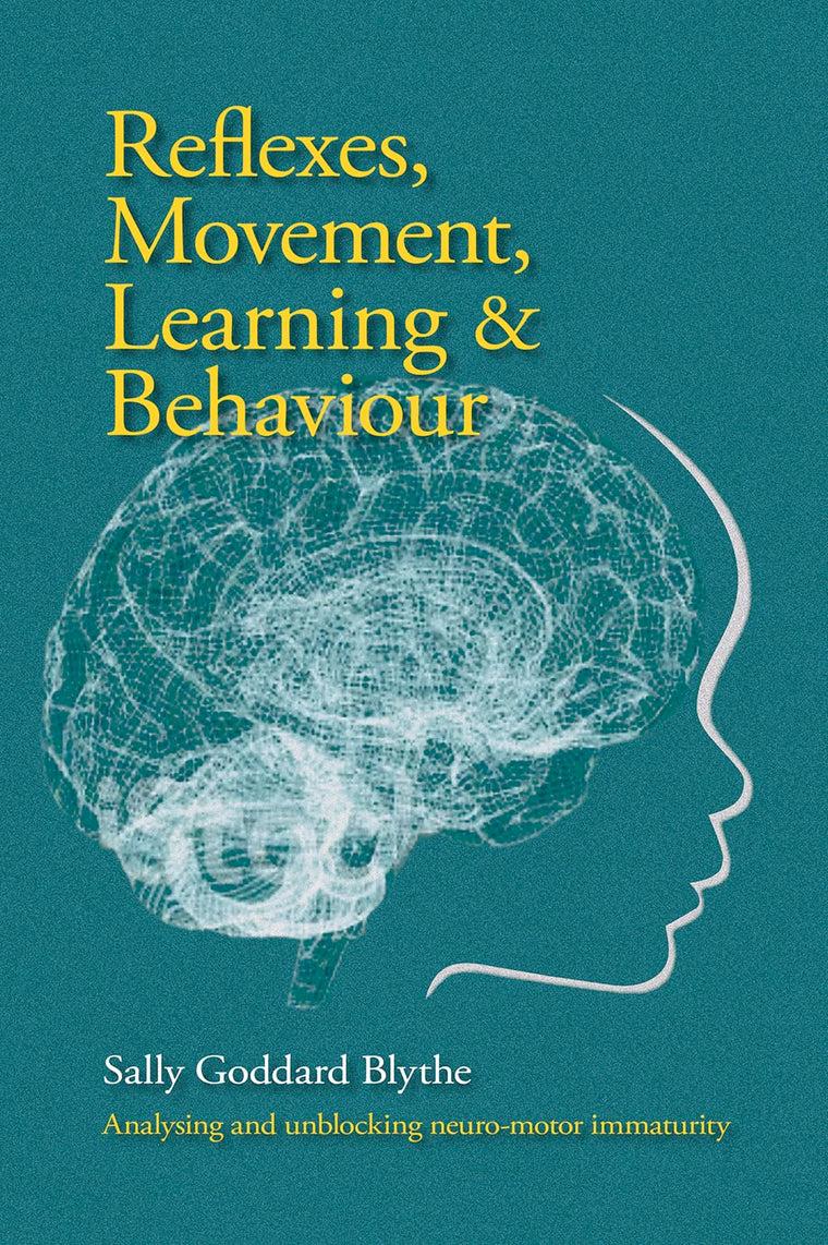 Reflexes, Movement, Learning & Behaviour: Analysing and Unblocking Neuro-motor Immaturity (Hawthorn Press Early Years)
