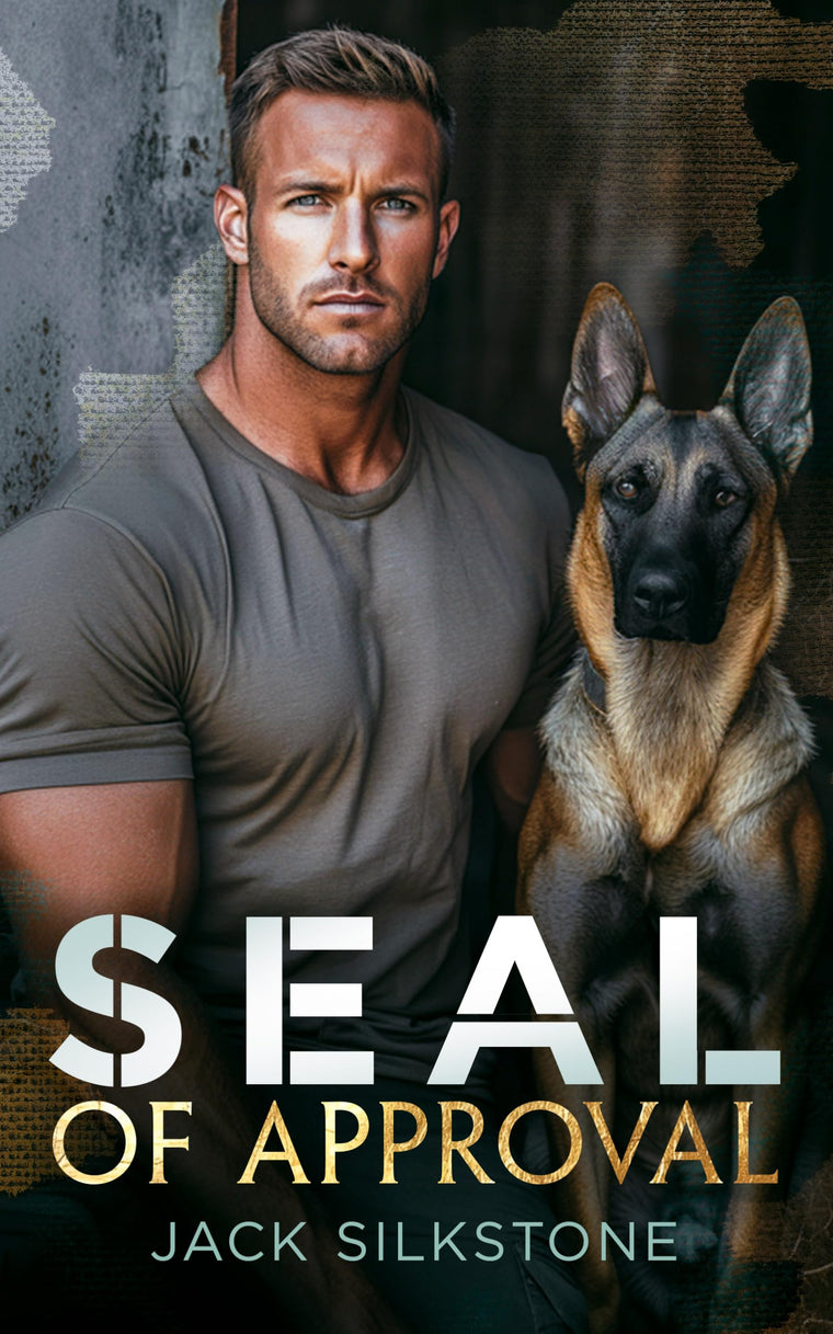 SEAL of Approval: A SEAL, his K9, and the ultimate test of a love worth fighting for