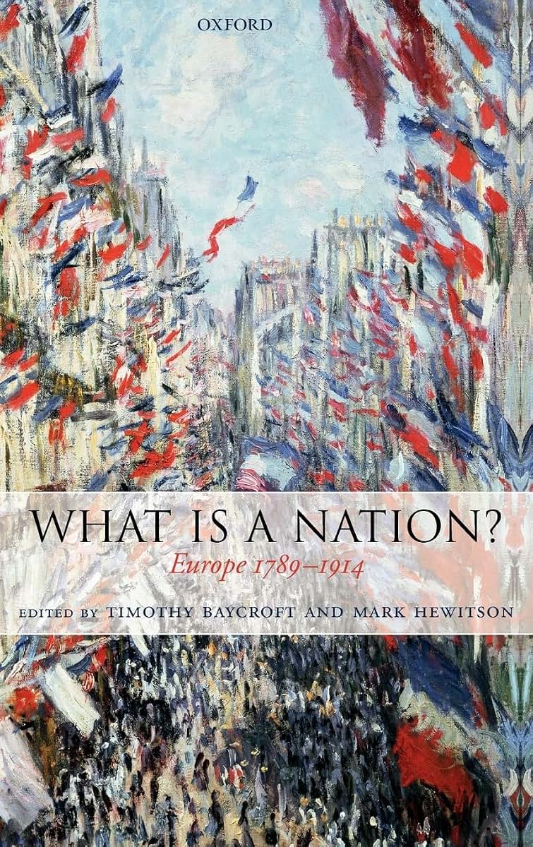 What Is a Nation?: Europe 1789-1914