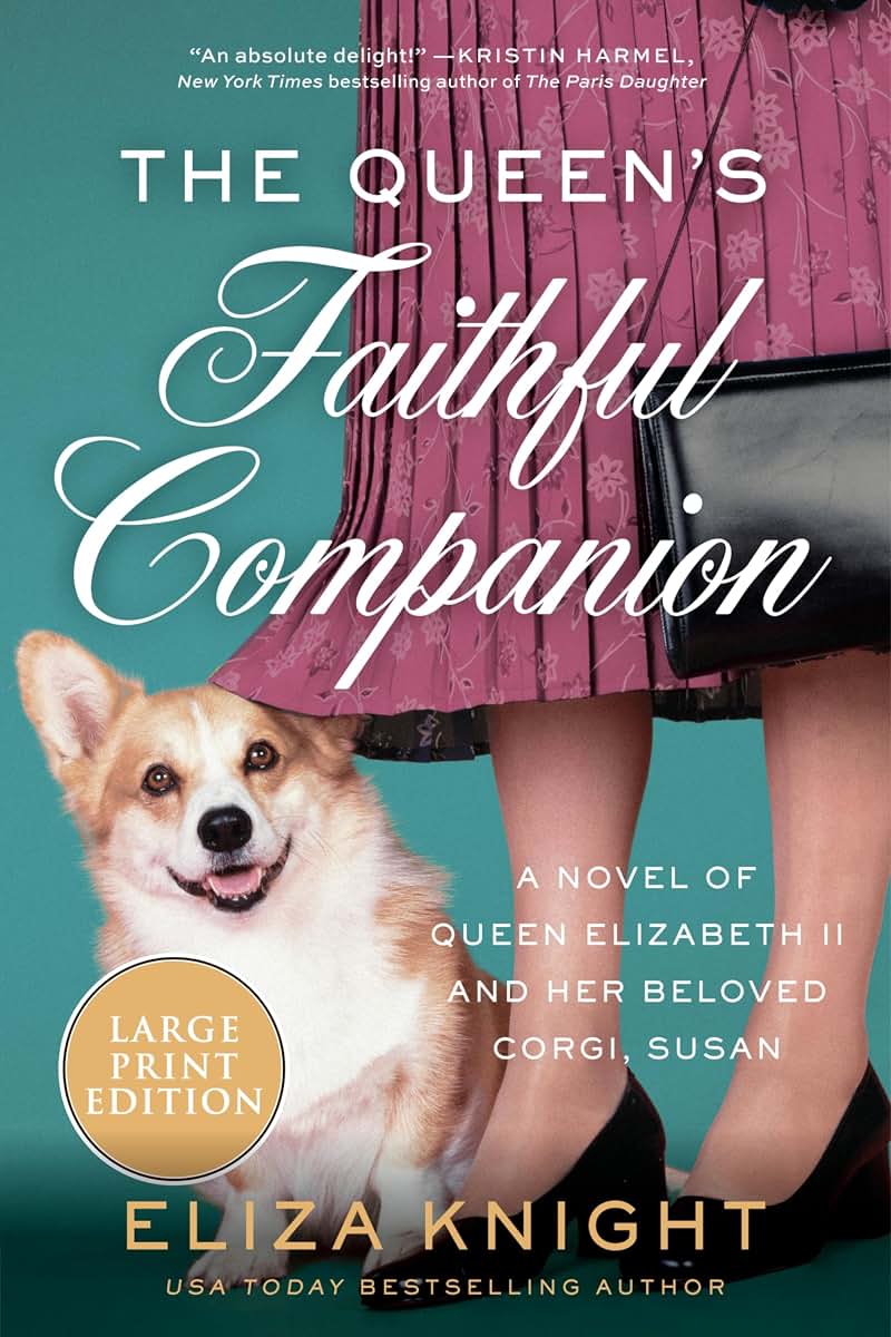 The Queen's Faithful Companion: A Novel of Queen Elizabeth II and Her Beloved Corgi, Susan