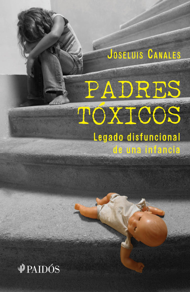 Padres tóxicos: Legado disfuncional de una infancia / Toxic Parents (Spanish Edition)
