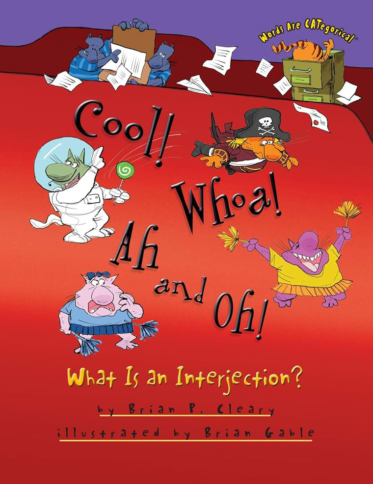 Cool! Whoa! Ah and Oh!: What Is an Interjection? (Words Are CATegorical )