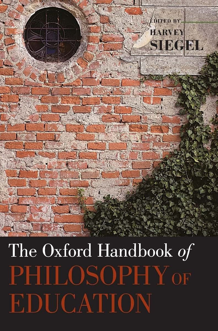 The Oxford Handbook of Philosophy of Education (Oxford Handbooks)