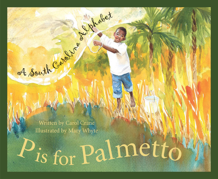 P Is For Palmetto: A South Carolina Alphabet (Discover America State By State Alphabet Series)