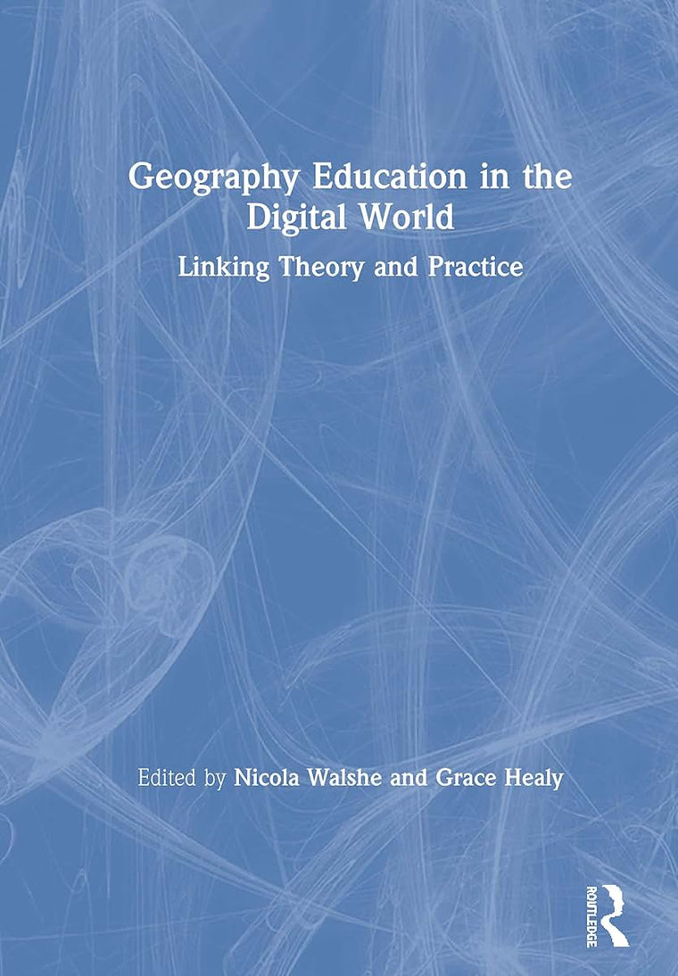 Geography Education in the Digital World: Linking Theory and Practice