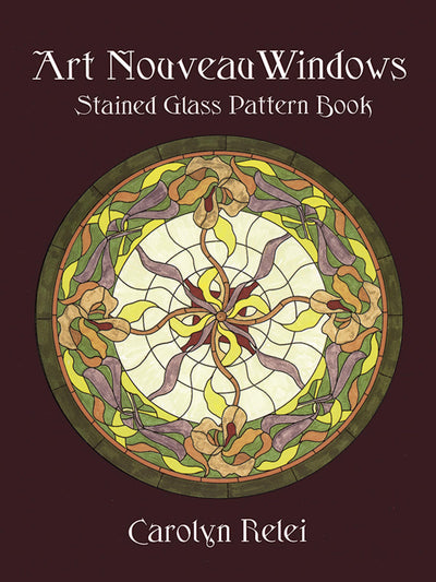Art Nouveau Windows Stained Glass Pattern Book (Dover Crafts: Stained Glass)
