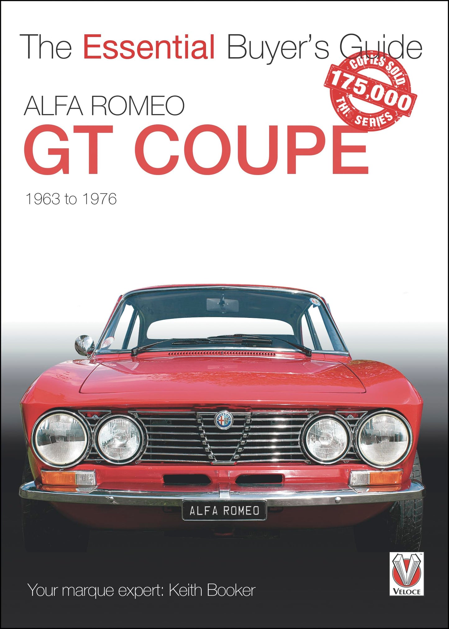Alfa Romeo Giulia GT Coupe: 1963 to 1976 (The Essential Buyer's Guide)
