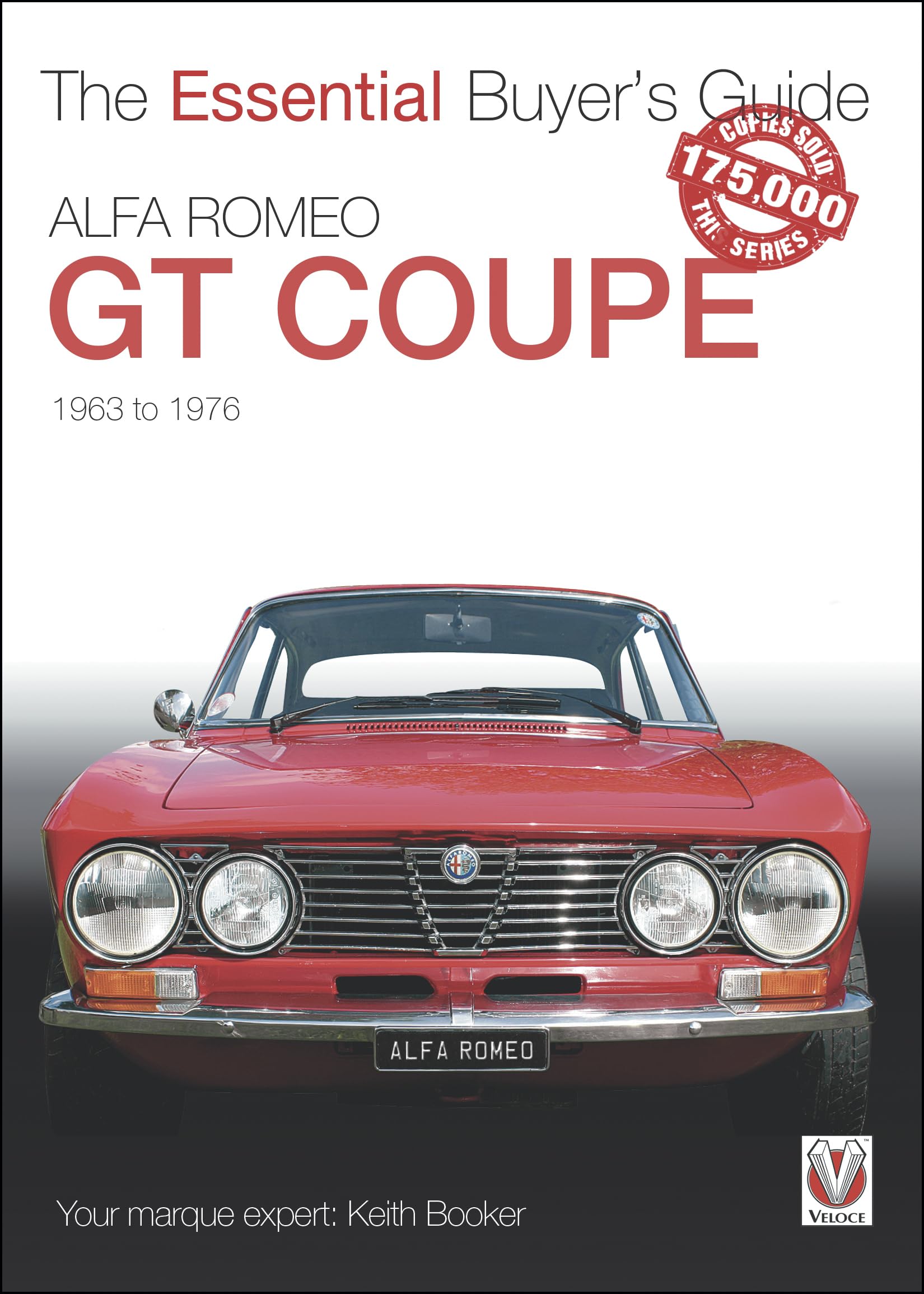 Alfa Romeo Giulia GT Coupe: 1963 to 1976 (The Essential Buyer's Guide)