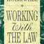 WORKING WITH THE LAW: 11 TRUTH PRINCIPLES FOR SUCCESSFUL LIVING