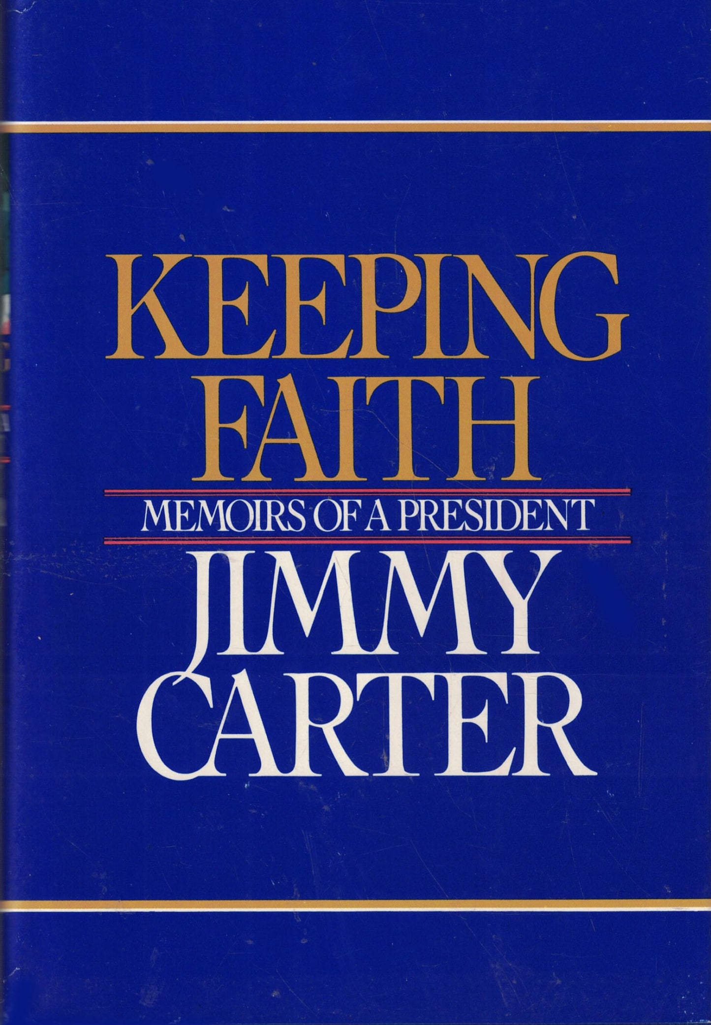 Keeping Faith: Memoirs of a President by Carter, Jimmy